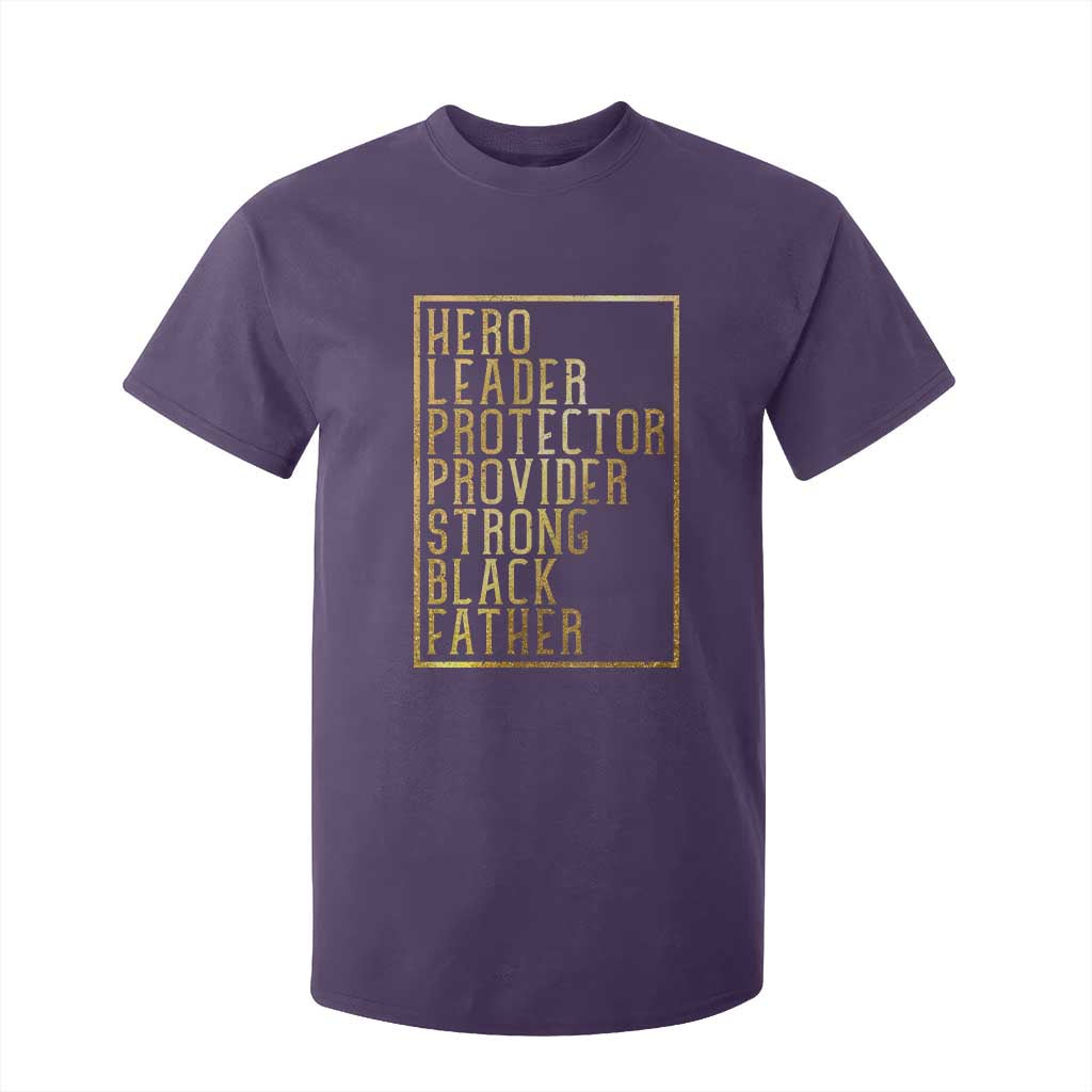 Strong Black Father T Shirt For Kid Hero Leader Provider Protector Gift TS12 Purple Print Your Wear