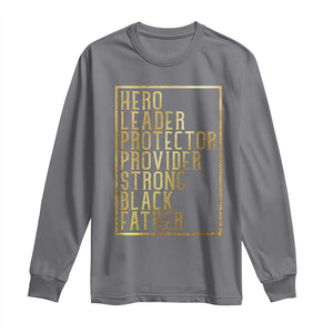 Strong Black Father Long Sleeve Shirt Hero Leader Provider Protector Gift TS12 Charcoal Print Your Wear