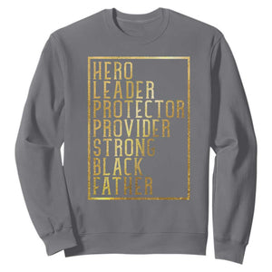 Strong Black Father Sweatshirt Hero Leader Provider Protector Gift TS12 Charcoal Print Your Wear