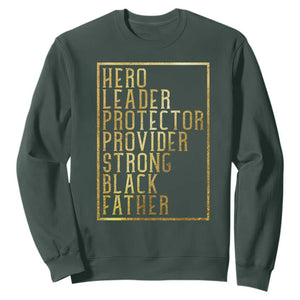 Strong Black Father Sweatshirt Hero Leader Provider Protector Gift TS12 Dark Forest Green Print Your Wear