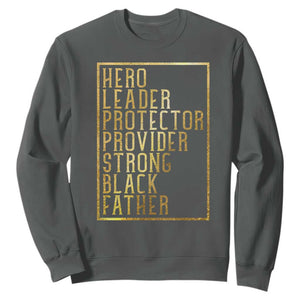 Strong Black Father Sweatshirt Hero Leader Provider Protector Gift TS12 Dark Heather Print Your Wear