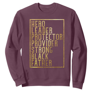 Strong Black Father Sweatshirt Hero Leader Provider Protector Gift TS12 Maroon Print Your Wear