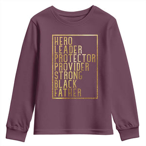 Strong Black Father Youth Sweatshirt Hero Leader Provider Protector Gift TS12 Maroon Print Your Wear