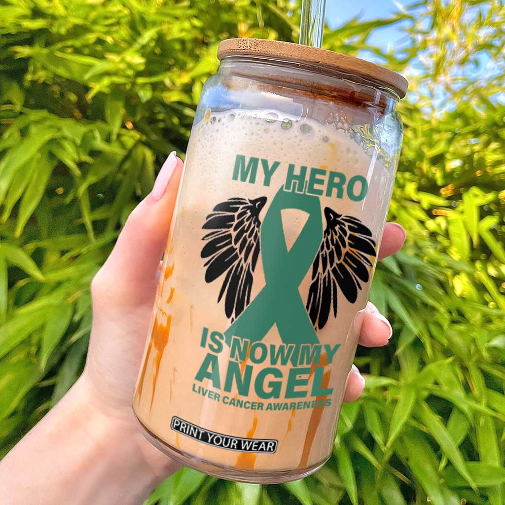 Liver Cancer Awareness Memorial Gift Glass Can My Hero Is Now My Angel TS12 White Print Your Wear