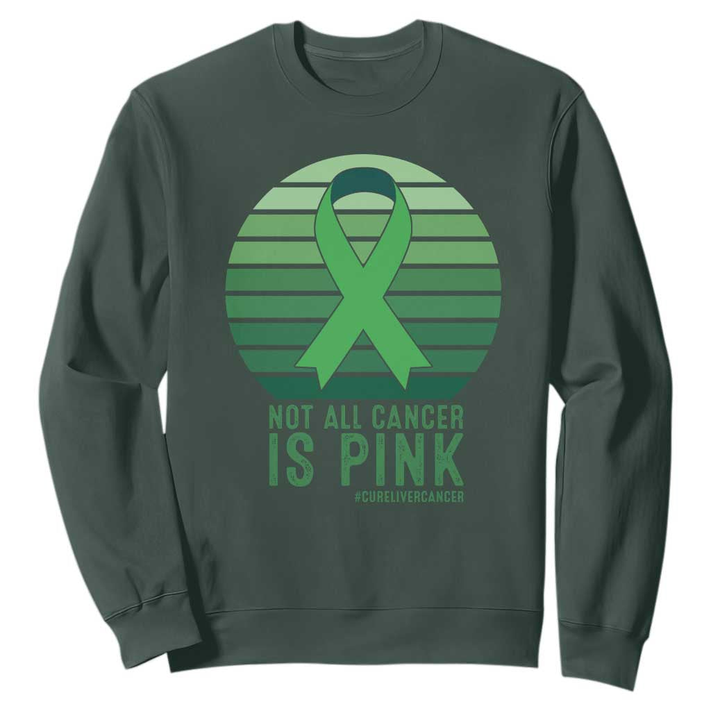 Liver Cancer Awareness Sweatshirt Not All Cancer Is Pink Ribbon Support Gift TS12 Dark Forest Green Print Your Wear