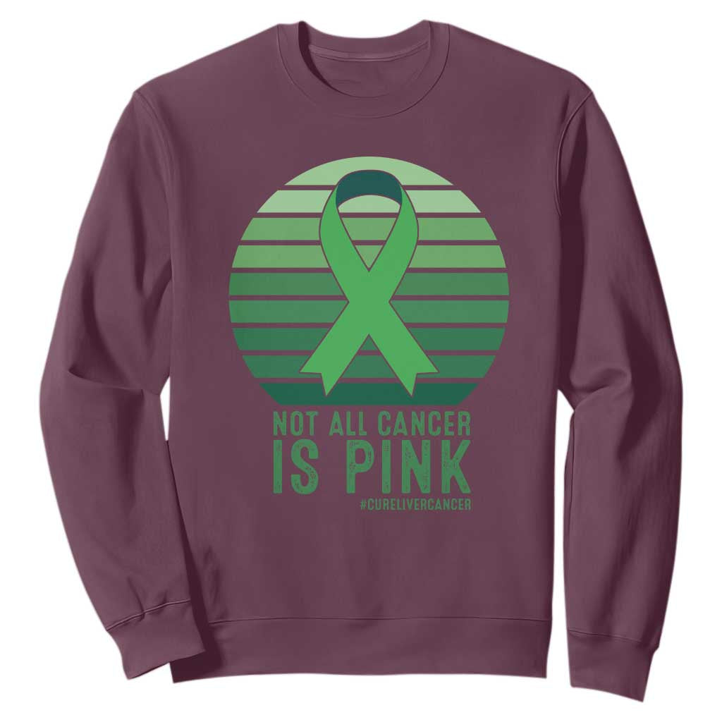 Liver Cancer Awareness Sweatshirt Not All Cancer Is Pink Ribbon Support Gift TS12 Maroon Print Your Wear
