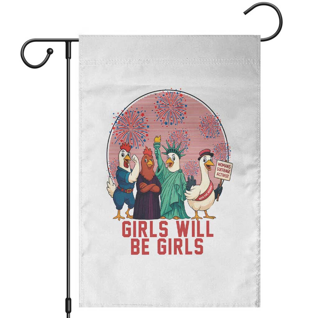 Girls Will Be Girls Garden Flag Funny Patriotic Feathered Feminists Ducks TS12 White Print Your Wear