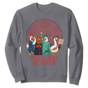 Girls Will Be Girls Sweatshirt Funny Patriotic Feathered Feminists Ducks TS12 Charcoal Print Your Wear