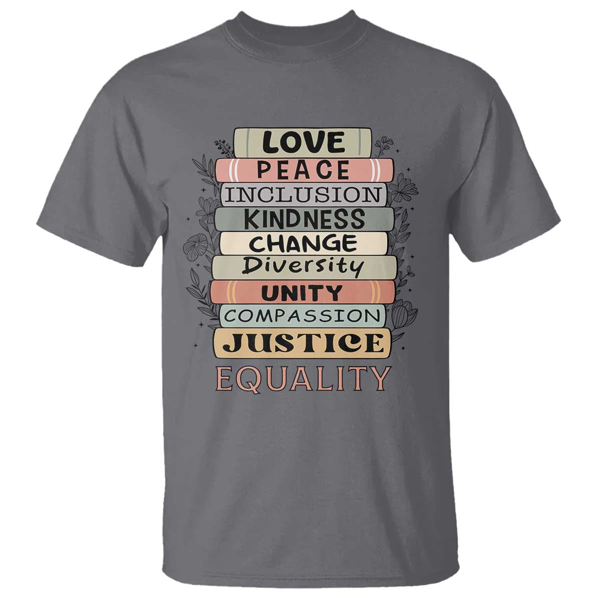 Human Rights Bookish T Shirt Kindness Peace Equality Flower For Women TS12 Charcoal Print Your Wear