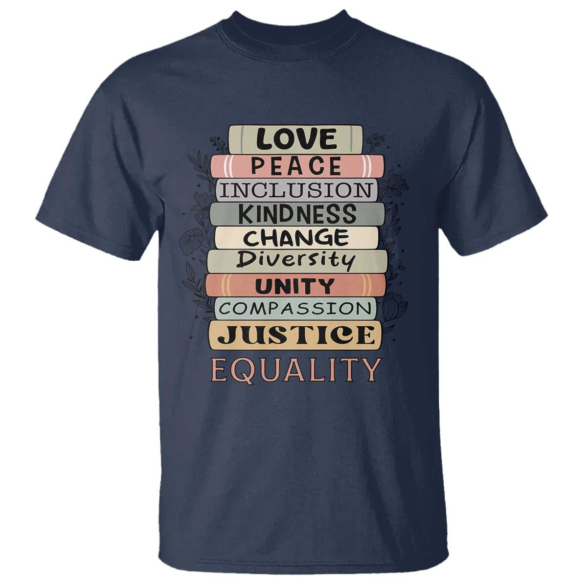 Human Rights Bookish T Shirt Kindness Peace Equality Flower For Women TS12 Navy Print Your Wear