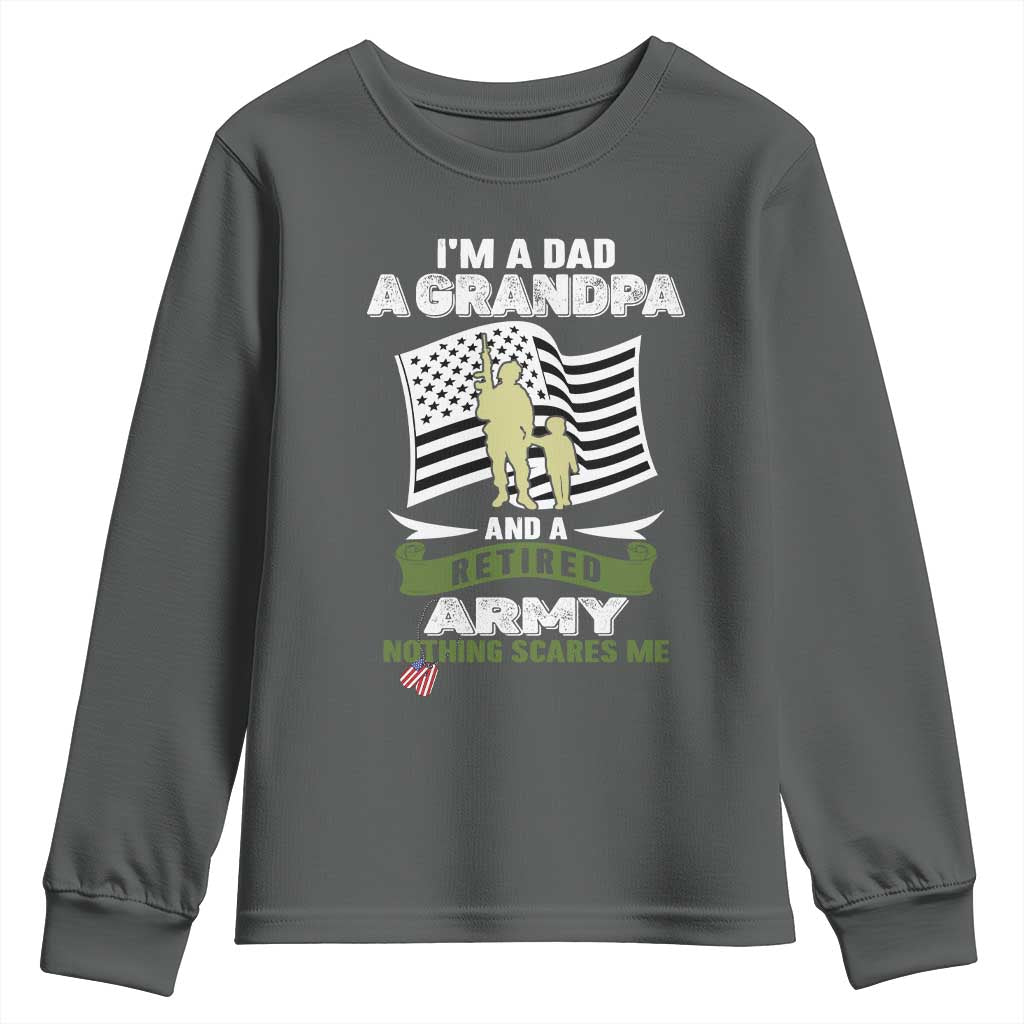 Retired Army Youth Sweatshirt Funny I Am A Dad A Grandpa Nothing Scares Me TS12 Dark Heather Print Your Wear