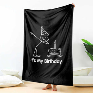 Dabbing Stickman Party Humor Gift Throw Blanket It Is My Birthday TS12 Print Your Wear