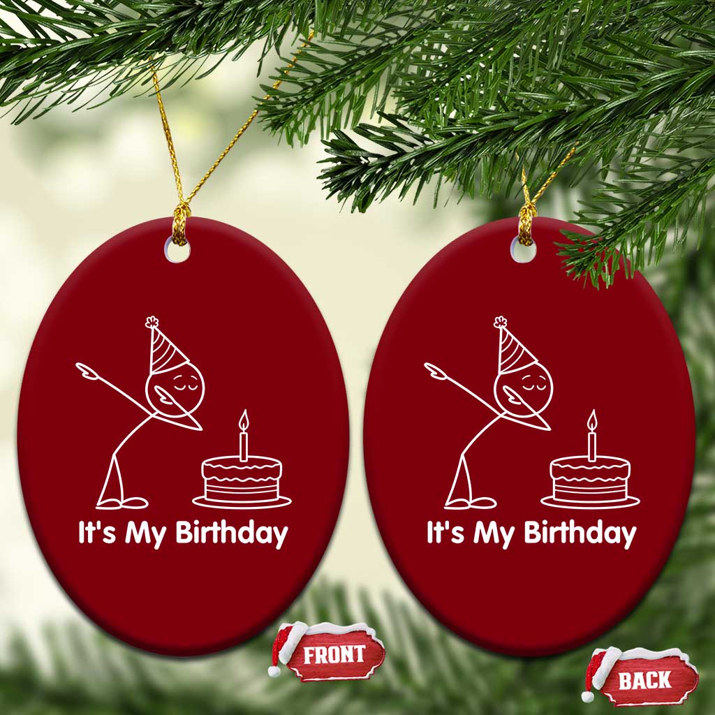 Dabbing Stickman Party Humor Gift Ceramic Ornament It Is My Birthday TS12 Print Your Wear