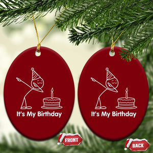 Dabbing Stickman Party Humor Gift Ceramic Ornament It Is My Birthday TS12 Print Your Wear