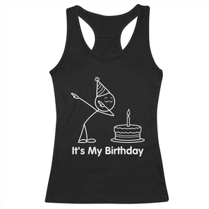 Dabbing Stickman Party Humor Gift Racerback Tank Top It Is My Birthday TS12 Black Print Your Wear