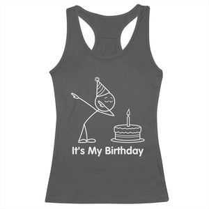 Dabbing Stickman Party Humor Gift Racerback Tank Top It Is My Birthday TS12 Dark Heather Print Your Wear
