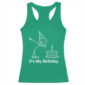 Dabbing Stickman Party Humor Gift Racerback Tank Top It Is My Birthday TS12 Irish Green Print Your Wear