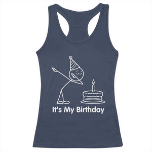 Dabbing Stickman Party Humor Gift Racerback Tank Top It Is My Birthday TS12 Navy Print Your Wear
