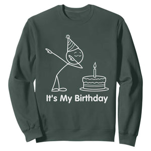 Dabbing Stickman Party Humor Gift Sweatshirt It Is My Birthday TS12 Dark Forest Green Print Your Wear