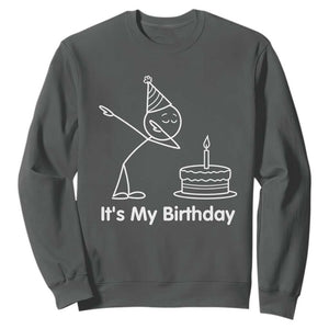 Dabbing Stickman Party Humor Gift Sweatshirt It Is My Birthday TS12 Dark Heather Print Your Wear