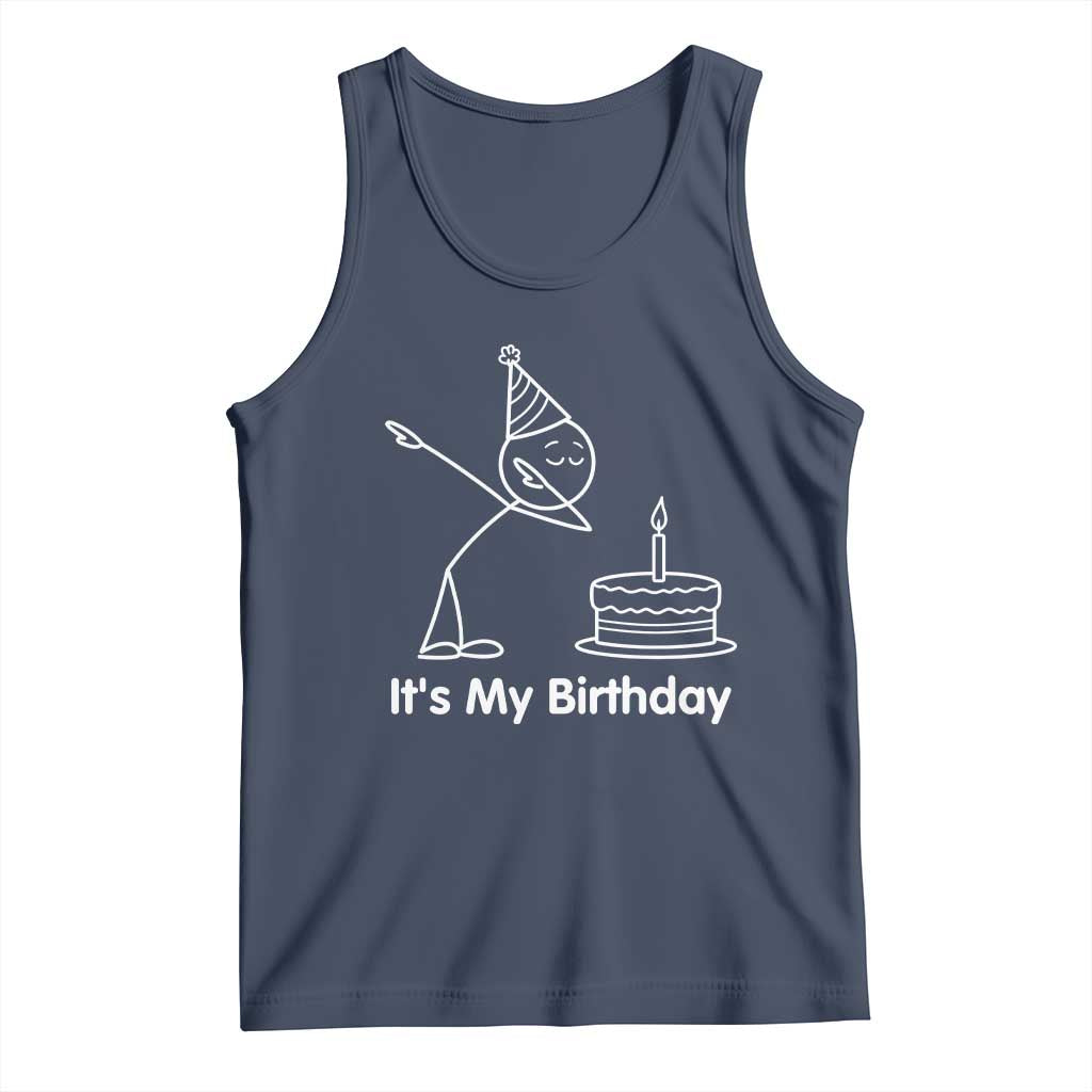 Dabbing Stickman Party Humor Gift Tank Top It Is My Birthday TS12 Navy Print Your Wear