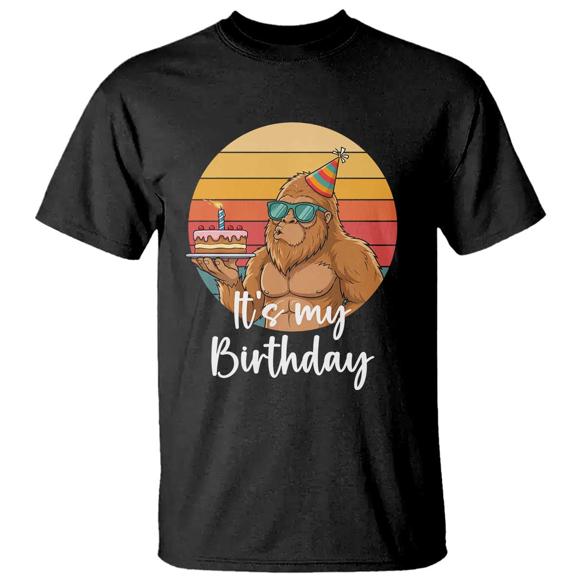 It Is My Birthday T Shirt Funny Bigfoot Blowing Candle Birthday Cake TS12 Black Print Your Wear