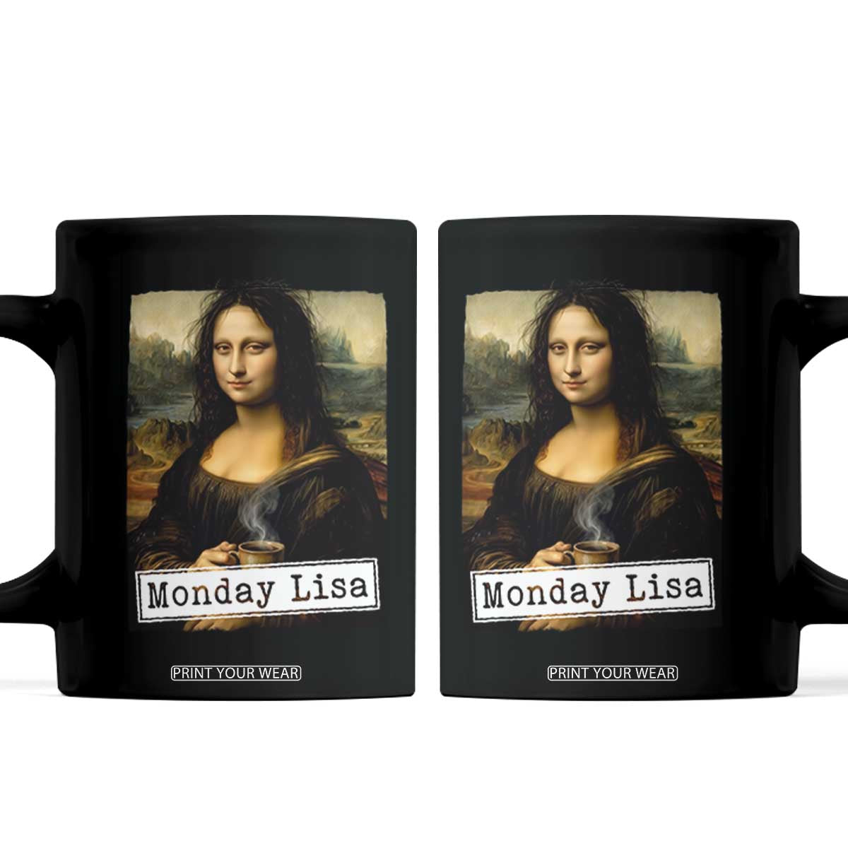 Monday Lisa Coffee Lover Coffee Mug Funny Mona Lisa Art Parody Graphic Tired Work TS12 Black Print Your Wear