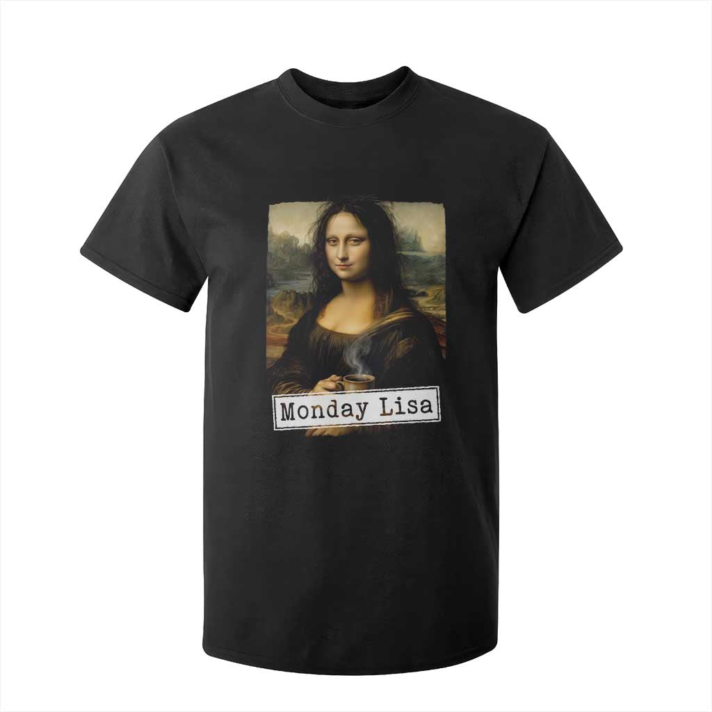 Monday Lisa Coffee Lover T Shirt For Kid Funny Mona Lisa Art Parody Graphic Tired Work TS12 Black Print Your Wear