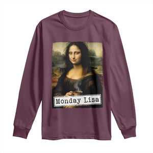 Monday Lisa Coffee Lover Long Sleeve Shirt Funny Mona Lisa Art Parody Graphic Tired Work TS12 Maroon Print Your Wear
