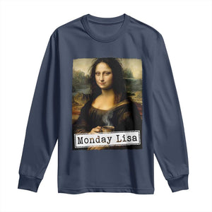 Monday Lisa Coffee Lover Long Sleeve Shirt Funny Mona Lisa Art Parody Graphic Tired Work TS12 Navy Print Your Wear