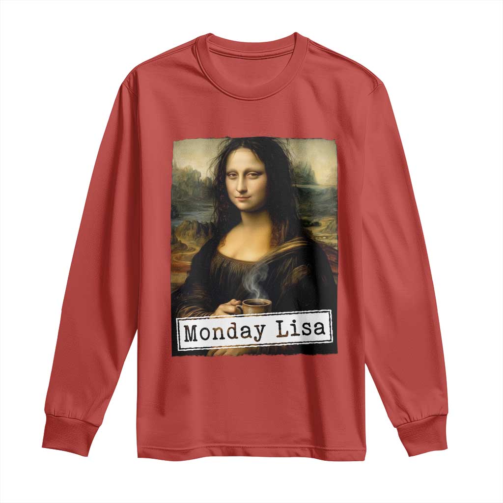 Monday Lisa Coffee Lover Long Sleeve Shirt Funny Mona Lisa Art Parody Graphic Tired Work TS12 Red Print Your Wear