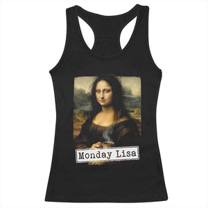 Monday Lisa Coffee Lover Racerback Tank Top Funny Mona Lisa Art Parody Graphic Tired Work TS12 Black Print Your Wear