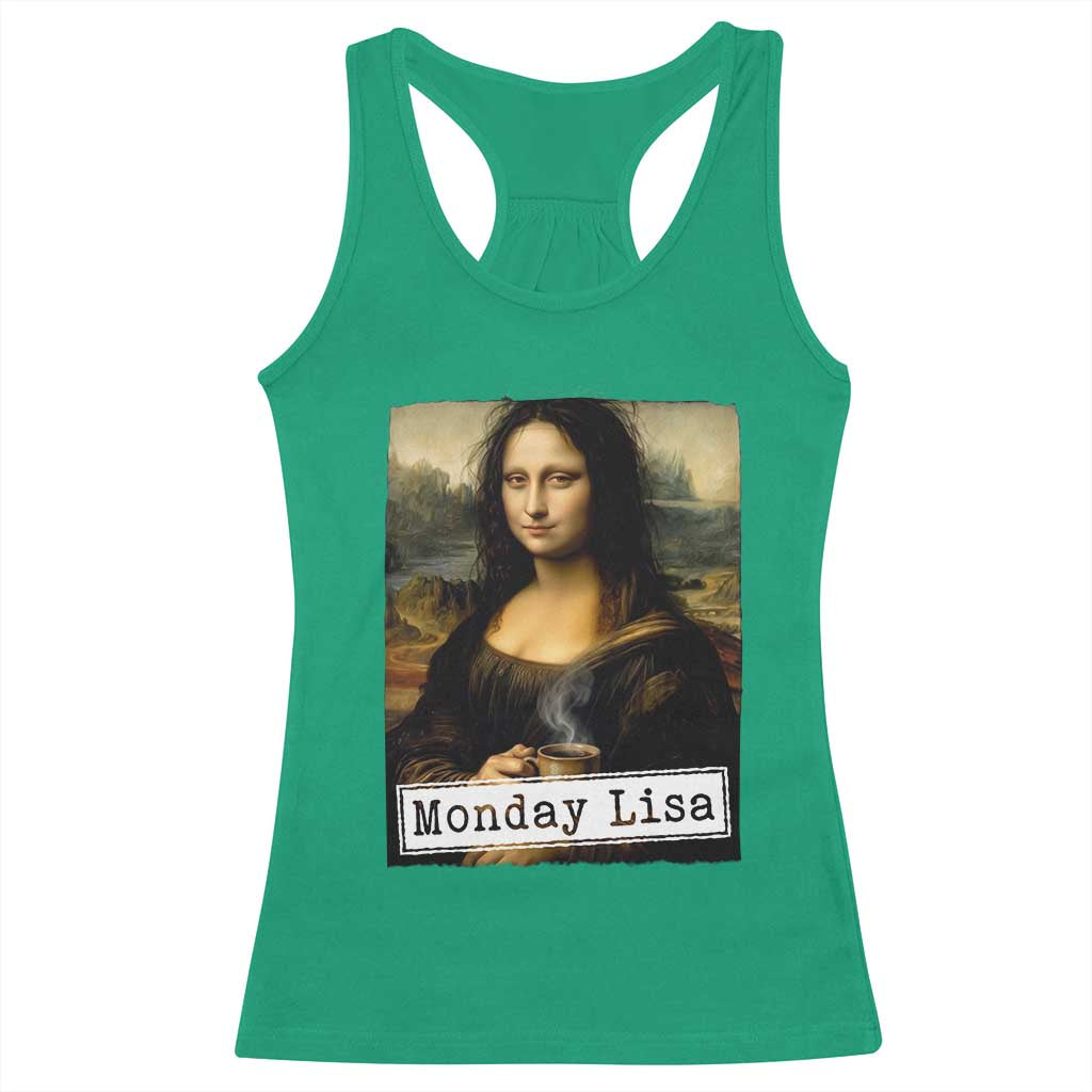Monday Lisa Coffee Lover Racerback Tank Top Funny Mona Lisa Art Parody Graphic Tired Work TS12 Irish Green Print Your Wear