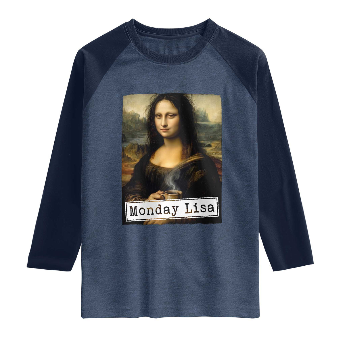 Monday Lisa Coffee Lover Raglan Shirt Funny Mona Lisa Art Parody Graphic Tired Work TS12 Heather Denim Navy Print Your Wear