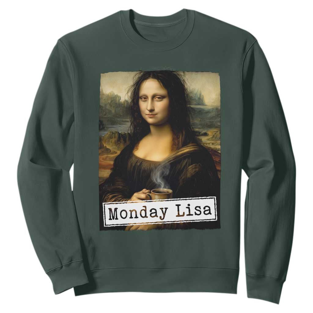 Monday Lisa Coffee Lover Sweatshirt Funny Mona Lisa Art Parody Graphic Tired Work TS12 Dark Forest Green Print Your Wear