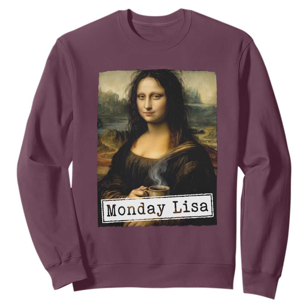 Monday Lisa Coffee Lover Sweatshirt Funny Mona Lisa Art Parody Graphic Tired Work TS12 Maroon Print Your Wear