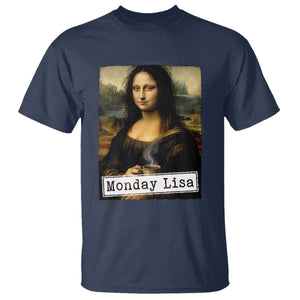 Monday Lisa Coffee Lover T Shirt Funny Mona Lisa Art Parody Graphic Tired Work TS12 Navy Print Your Wear