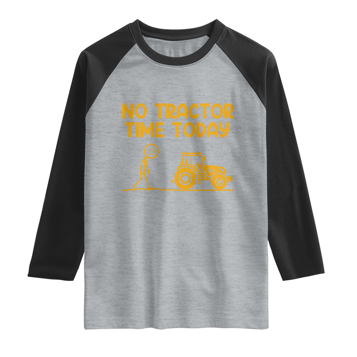 Funny Farm Life Stickman Meme Raglan Shirt No Tractor Time Today TS12 Heather Gray Black Print Your Wear