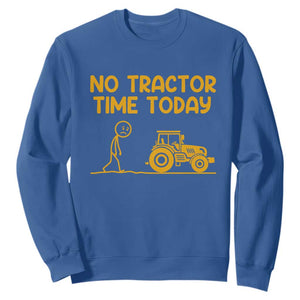 Funny Farm Life Stickman Meme Sweatshirt No Tractor Time Today TS12 Royal Blue Print Your Wear