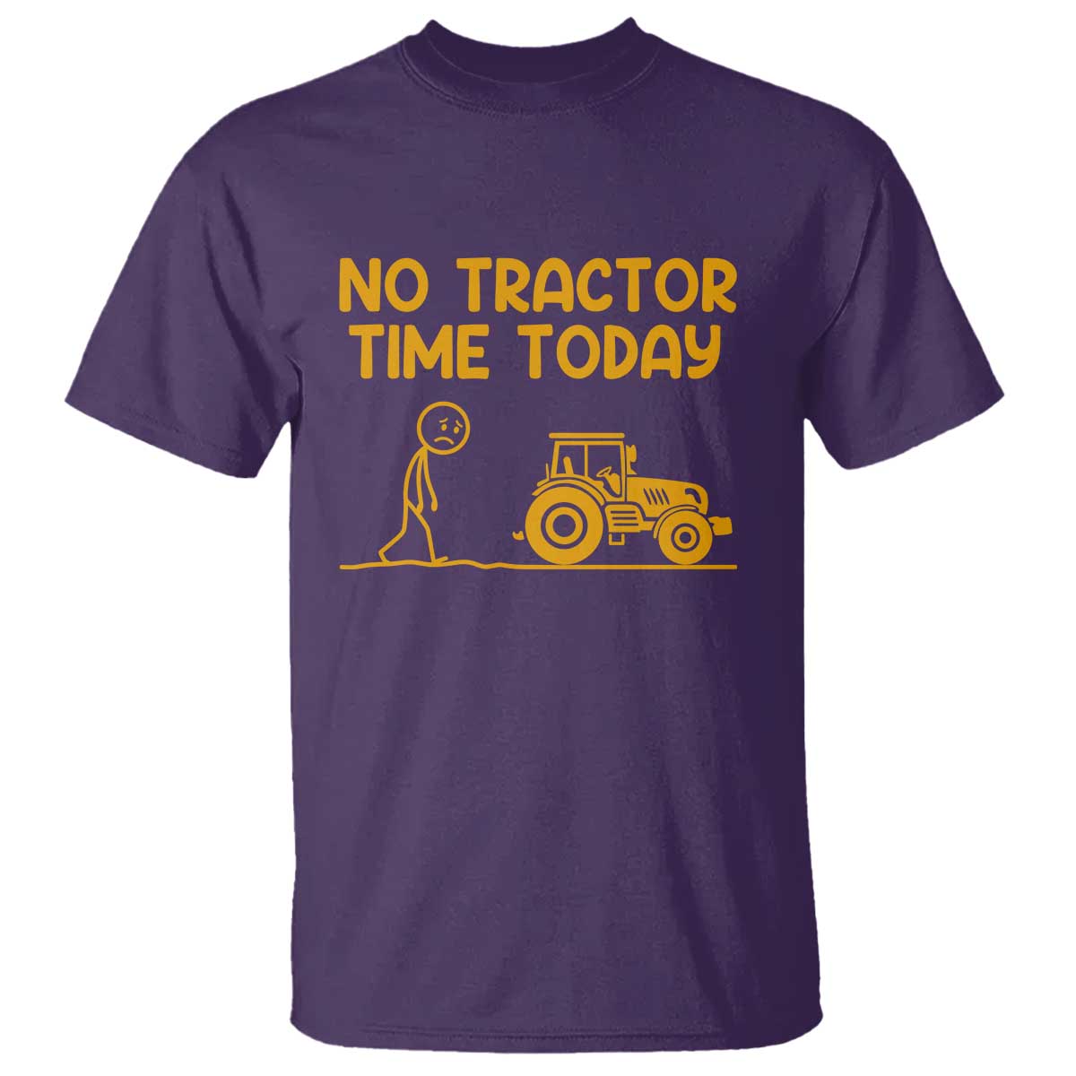 Funny Farm Life Stickman Meme T Shirt No Tractor Time Today TS12 Purple Print Your Wear