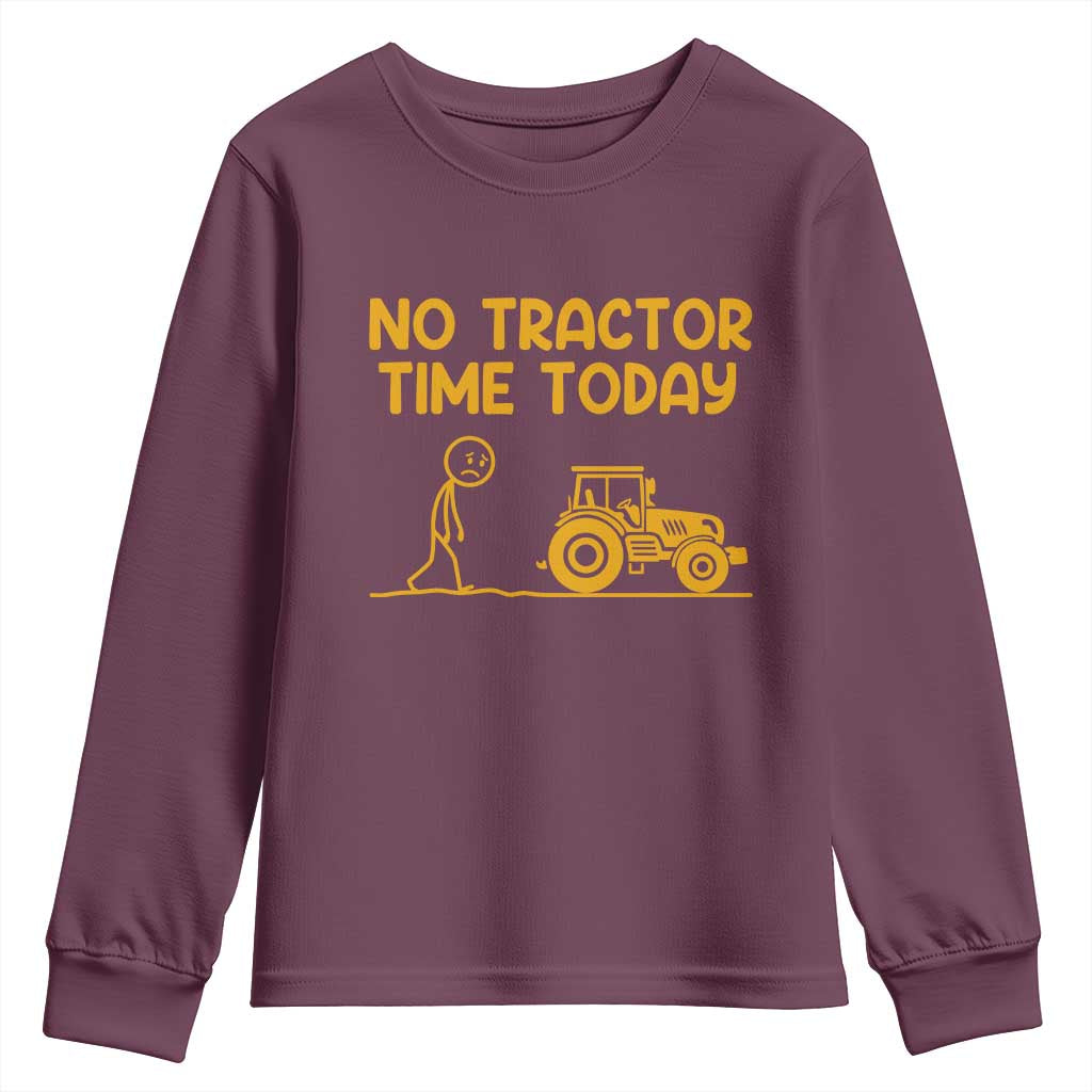 Funny Farm Life Stickman Meme Youth Sweatshirt No Tractor Time Today TS12 Maroon Print Your Wear