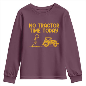 Funny Farm Life Stickman Meme Youth Sweatshirt No Tractor Time Today TS12 Maroon Print Your Wear