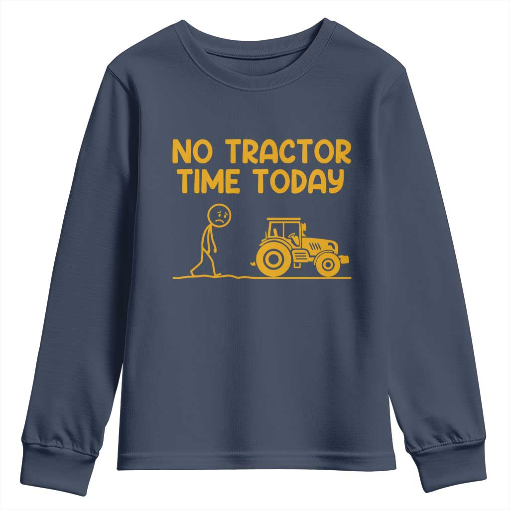 Funny Farm Life Stickman Meme Youth Sweatshirt No Tractor Time Today TS12 Navy Print Your Wear