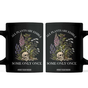 Funny Botanical Skull Dark Humor Coffee Mug All Plants Are Edible Some Only Once TS12 Black Print Your Wear