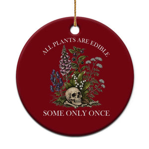 Funny Botanical Skull Dark Humor Ceramic Ornament All Plants Are Edible Some Only Once TS12 1pc Red Print Your Wear