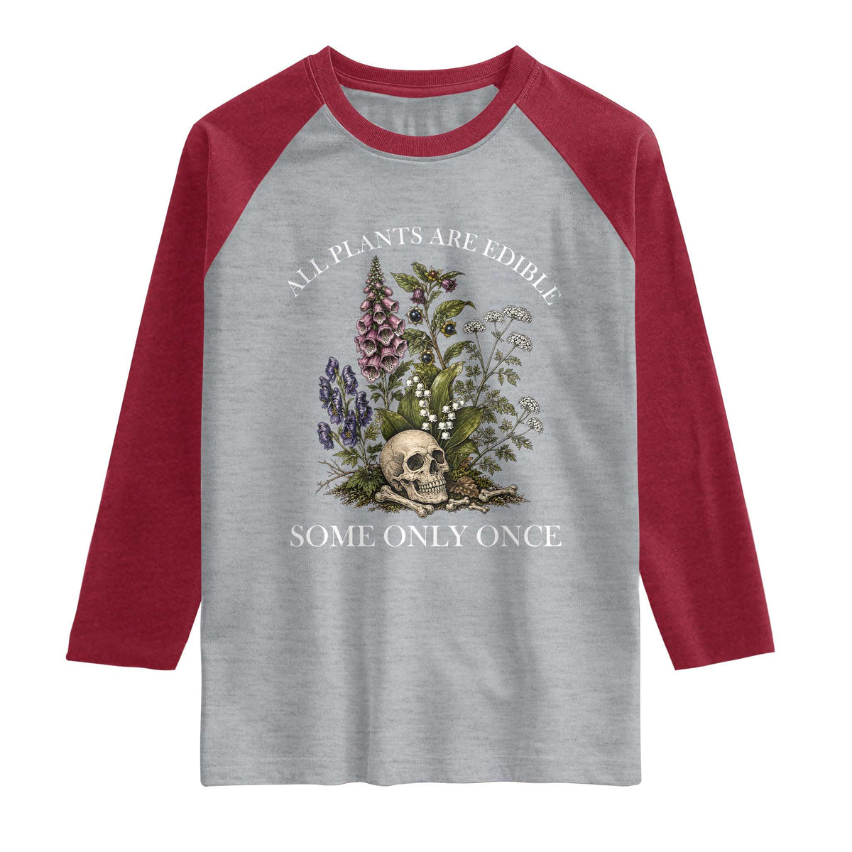Funny Botanical Skull Dark Humor Raglan Shirt All Plants Are Edible Some Only Once TS12 Heather Gray Heather Red Print Your Wear