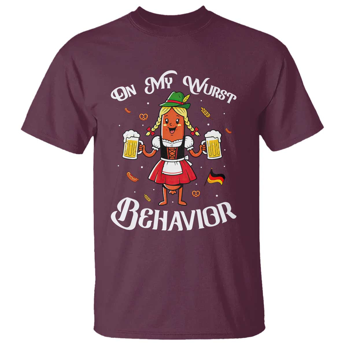 Funny Oktoberfest Sausage Dirndl German Beer T Shirt On My Wurst Behavior TS12 Maroon Print Your Wear