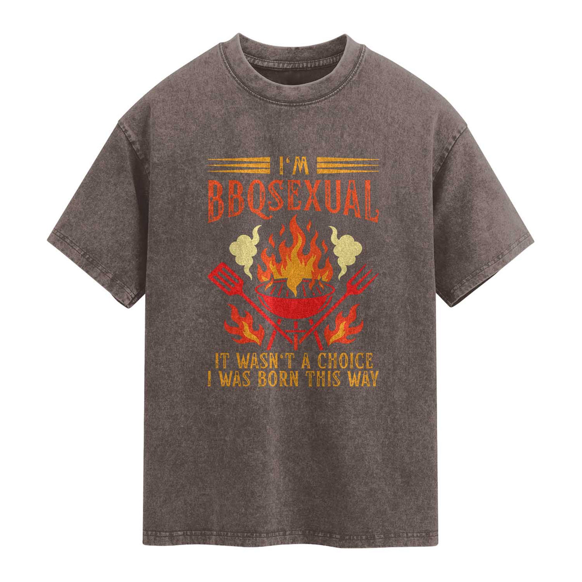 Funny Im BBQsexual It Wasnt A Choice Washed Cotton T-Shirt Grill Master Pitmaster Gift