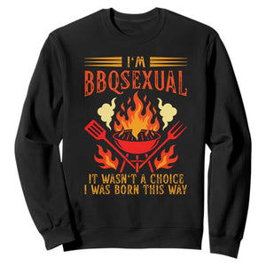 Funny Im BBQsexual It Wasnt A Choice Sweatshirt Grill Master Pitmaster Gift