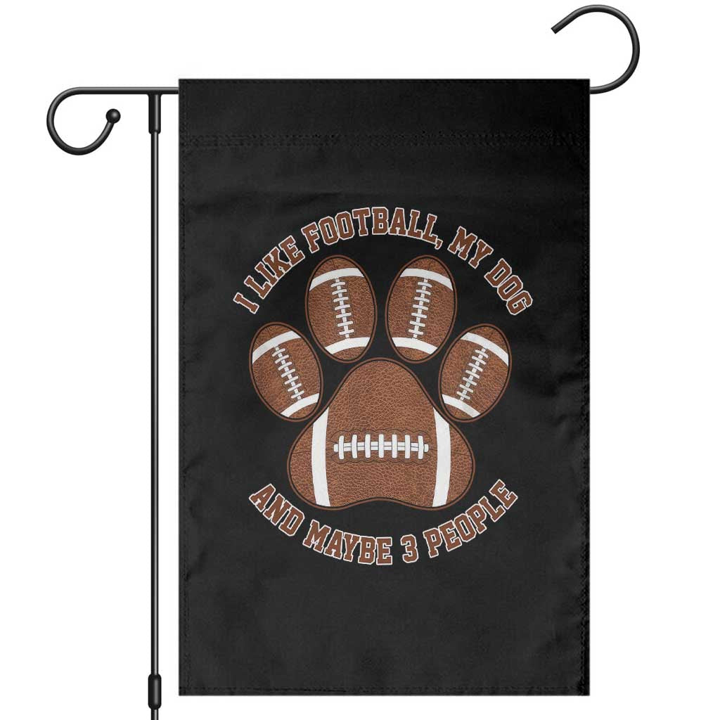 I Like Football My Dog And Maybe 3 People Garden Flag Funny Sports Pet Lover
